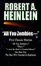 All You Zombies –: Five Classic Stories by Robert A. Heinlein